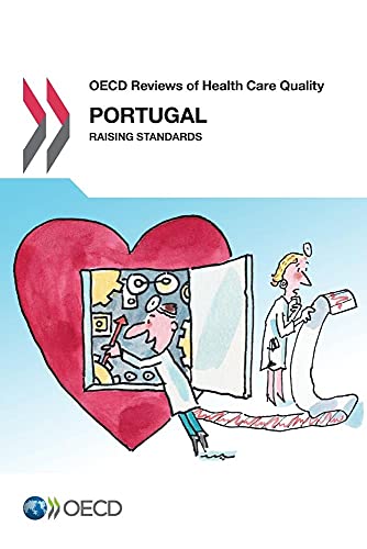9789264225978: Oecd Reviews of Health Care Quality: Portugal 2015: Raising Standards