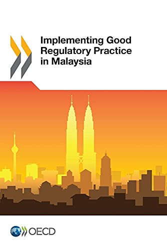 9789264230613: Implementing Good Regulatory Practice in Malaysia: Edition 2015: Volume 2015