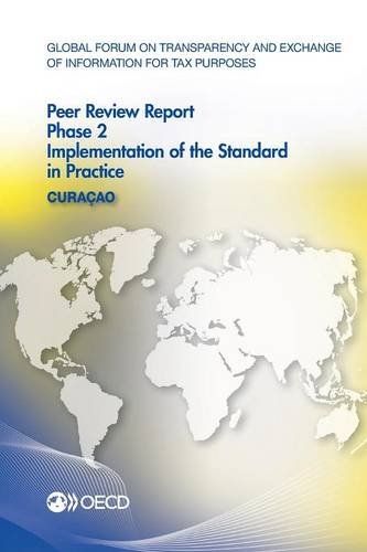 9789264231467: Global Forum on Transparency and Exchange of Information for Tax Purposes Peer Reviews: Curaao 2015: Phase 2: Implementation of the Standard in Practice