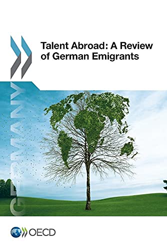 9789264231696: Talent Abroad: A Review of German Emigrants: Edition 2015