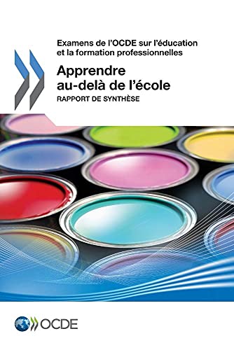 9789264232020: Examens de l'Ocde sur l'ducation et la formation professionnelles Apprendre au-del de l'cole : Rapport de synthse