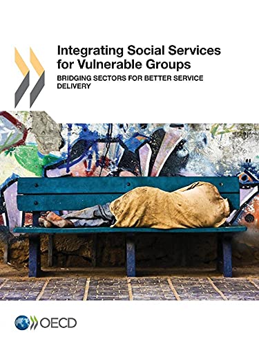 Stock image for Integrating Social Services for Vulnerable Groups: Bridging Sectors for Better Service Delivery: Edition 2015: Volume 2015 for sale by AwesomeBooks