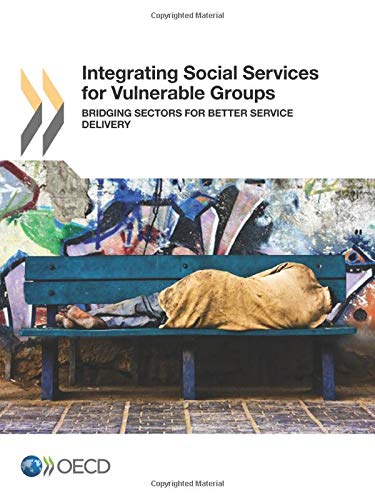 9789264233768: Integrating Social Services for Vulnerable Groups: Bridging Sectors for Better Service Delivery: Edition 2015: Volume 2015