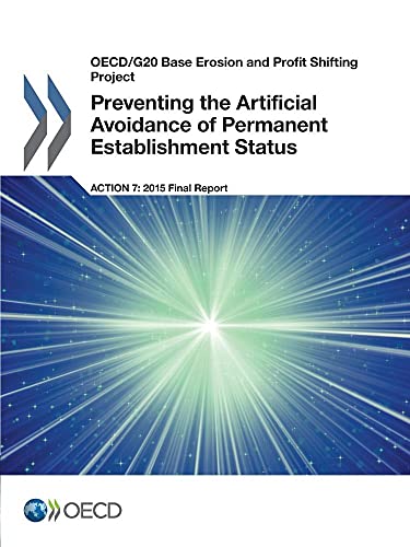 Stock image for OECD/G20 Base Erosion and Profit Shifting Project Preventing the Artificial Avoidance of Permanent Establishment Status, Action 7 - 2015 Final Report for sale by Wonder Book