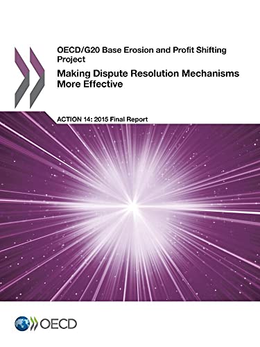 Imagen de archivo de OECD/G20 Base Erosion and Profit Shifting Project Making Dispute Resolution Mechanisms More Effective, Action 14 - 2015 Final Report a la venta por Ammareal