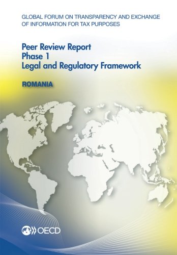 Stock image for Global Forum on Transparency and Exchange of Information for Tax Purposes Peer Reviews: Romania 2015: Phase 1: Legal and Regulatory Framework [Broch] Organisation For Economic Co-Operation And Development, Oecd for sale by BIBLIO-NET