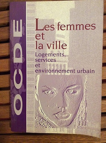 Stock image for Les femmes et la ville : Logements, services et environnement urbain for sale by Lioudalivre