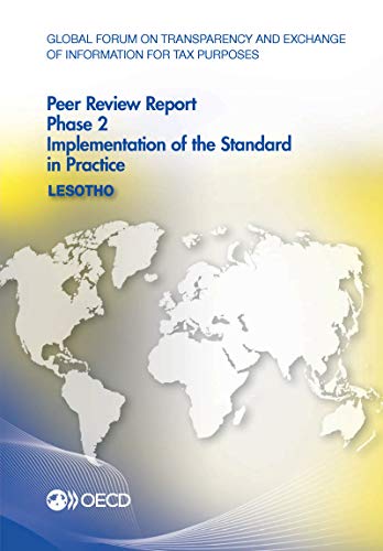 9789264266131: Global Forum on Transparency and Exchange of Information for Tax Purposes Peer Reviews: Lesotho 2016: Phase 2: Implementation of the Standard in Practice