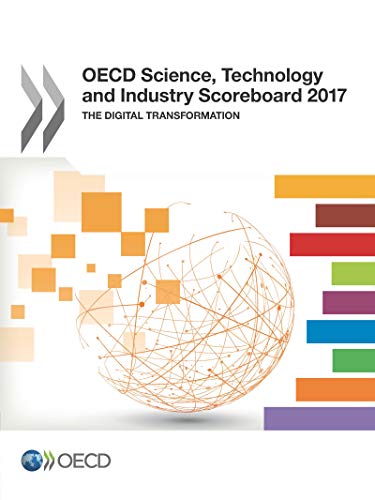 Beispielbild fr OECD Science, Technology and Industry Scoreboard 2017: The digital transformation zum Verkauf von medimops