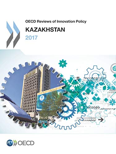 Beispielbild fr Oecd Reviews of Innovation Policy: Kazakhstan 2017 zum Verkauf von Revaluation Books