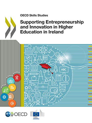9789264270886: OECD Skills Studies Supporting Entrepreneurship and Innovation in Higher Education in Ireland: Edition 2017