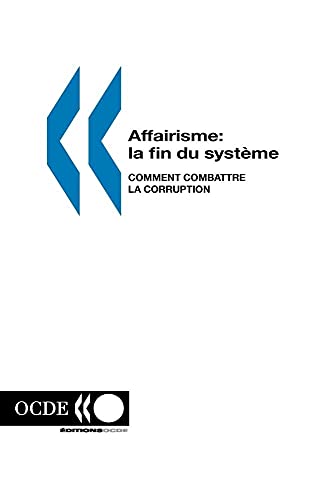 Beispielbild fr Affairisme : La fin du systme - Comment combattre la corruption zum Verkauf von medimops