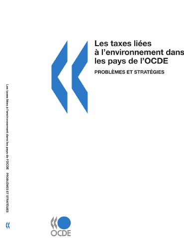 Imagen de archivo de Les Taxes Liees a L'environnement Dans Les Pays De L'ocde: Problemes Et Strategies a la venta por Revaluation Books