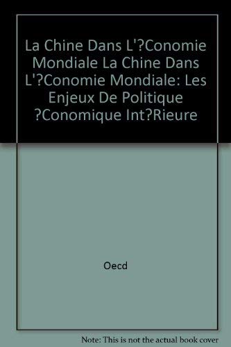 9789264297074: La Chine Dans L'Economie Mondiale. Les Enjeux De Politique Economique Interieure