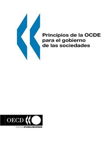 Principios de la OCDE para el gobierno de las sociedades (Spanish Edition) (9789264471269) by Organisation For Economic Co-Operation And Development