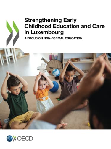 Stock image for Strengthening Early Childhood Education and Care in Luxembourg: A Focus on Non-formal Education for sale by Revaluation Books