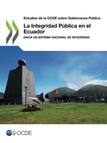 Stock image for La Integridad Pblica en el Ecuador: Hacia Un Sistema Nacional De Integridad for sale by Revaluation Books