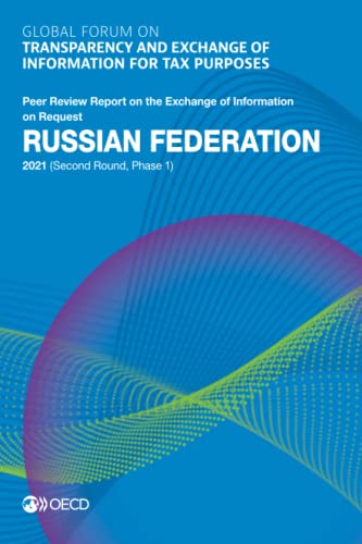Stock image for Global Forum on Transparency and Exchange of Information for Tax Purposes: Russian Federation 2021 (Second Round, Phase 1) Peer Review Report on the Exchange of Information on Request for sale by Revaluation Books