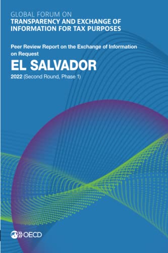 Stock image for Global Forum on Transparency and Exchange of Information for Tax Purposes: El Salvador 2022 Second Round, Phase 1 Peer Review Report on the Exchange of Information on Request for sale by Revaluation Books