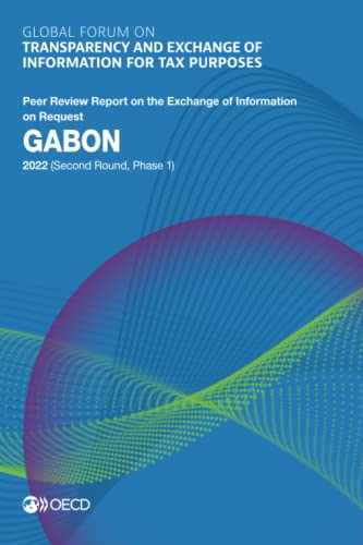 Stock image for Global Forum on Transparency and Exchange of Information for Tax Purposes: Gabon 2022 Second Round, Phase 1 Peer Review Report on the Exchange of Information on Request for sale by Revaluation Books