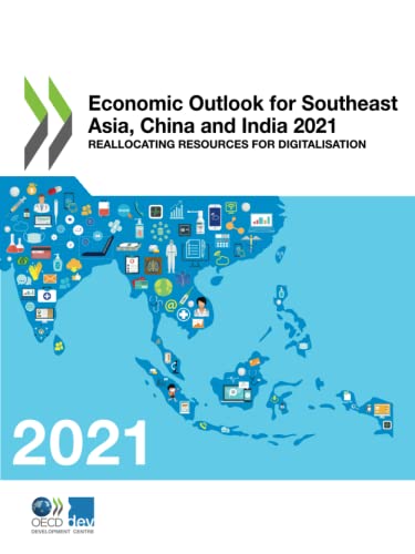 Organisation for Economic Co-operation and Development: Development Centre , Economic outlook for southeast Asia, China and India 2021