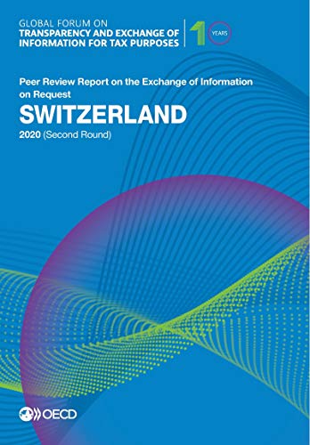 Stock image for Global Forum on Transparency and Exchange of Information for Tax Purposes: Switzerland 2020 Second Round Peer Review Report on the Exchange of Information on Request for sale by Buchmarie