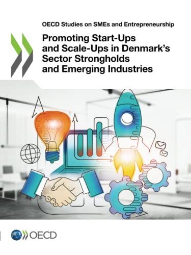 Beispielbild fr Oecd Studies on Smes and Entrepreneurship Promoting Start-ups and Scale-ups in Denmark's Sector Strongholds and Emerging Industries zum Verkauf von Revaluation Books