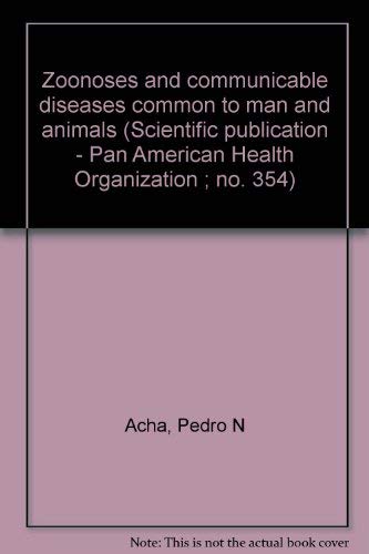 Stock image for Zoonoses and communicable diseases common to man and animals (Scientific publication - Pan American Health Organization ; no. 354) for sale by ThriftBooks-Dallas