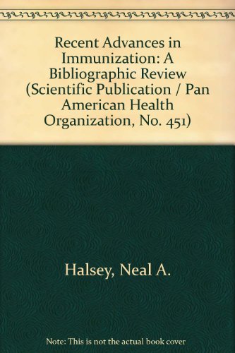 Stock image for Recent Advances in Immunization: A Bibliographic Review (Scientific Publication / Pan American Health Organization, No. 451) for sale by Irish Booksellers