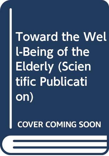 Stock image for Toward the Well-Being of the Elderly (Scientific Publication) for sale by Phatpocket Limited