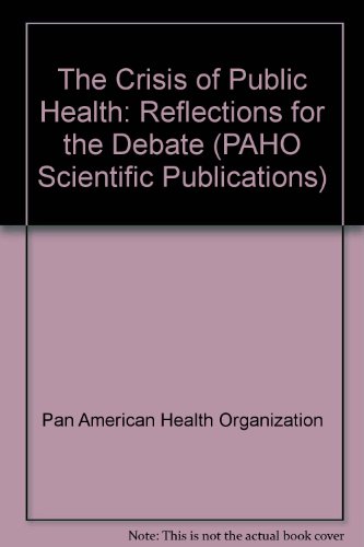 Stock image for The Crisis of Public Health: Reflections for the Debate (Scientific Publication No. 540) for sale by PsychoBabel & Skoob Books