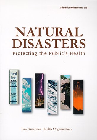 9789275115756: NATURAL DISASTERS: Protecting the Public's Health