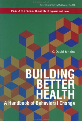 9789275115909: Building Better Health. A Handbook of Behavioral Change