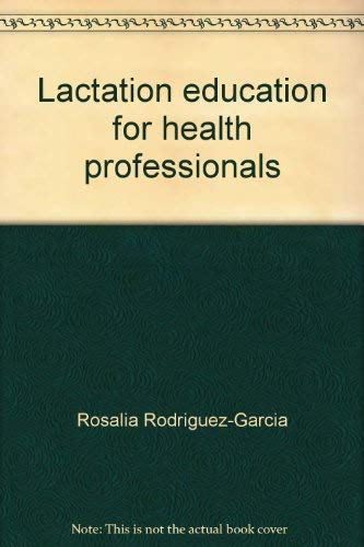 Stock image for Lactation education for health professionals for sale by Phatpocket Limited