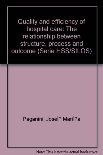 9789275120989: Quality and efficiency of hospital care: The relationship between structure, process and outcome (Serie HSS/SILOS)