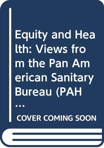 Stock image for Equity and Health: Views from the Pan American Sanitary Bureau for sale by Wonder Book