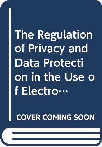 The Regulation of Privacy and Data Protection in the Use of Electronic Health Information: An International Perspective and Reference Source on Regulatory ... Databases (PAHO Occasional Publication) (9789275123850) by Roberto J. Rodrigues