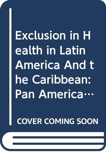 Exclusion in Health in Latin America and the Caribbean (9789275124765) by Organization, Pan American Health