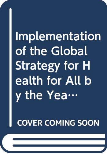 Stock image for Implementation of the Global Strategy for Health for All by the Year 2000 for sale by Better World Books Ltd