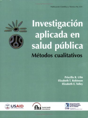 InvestigaciÃ³n aplicada en salud pÃºblica. MÃ©todos cualitativos (Spanish Edition) (9789275316146) by Pan American Health Organization