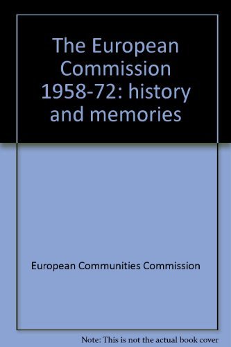 Beispielbild fr The European Commission 1958-72 History And Memories zum Verkauf von medimops