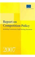 Report on Competition Policy: 2007 (Including Commission Staff Working Document) (9789279093883) by European Communities