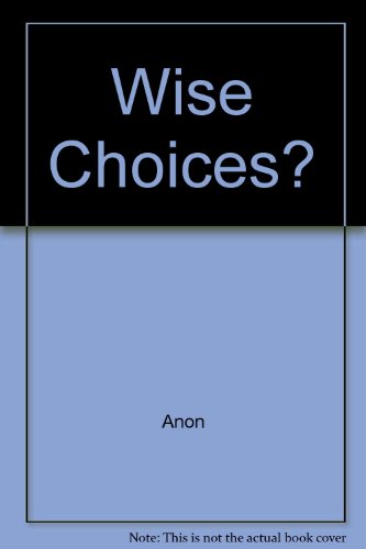Beispielbild fr Wise Choices? zum Verkauf von WorldofBooks