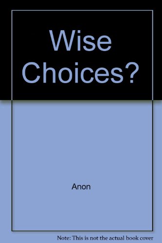 Stock image for Wise Choices? for sale by ThriftBooks-Atlanta