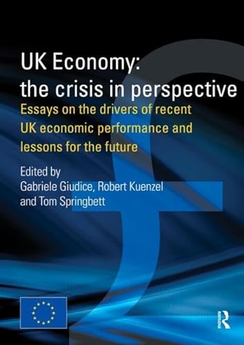 9789279197062: UK Economy: The Crisis in Perspective: Essays on the Drivers of Recent UK Economic Performance and Lessons for the Future (European Union Information Series)