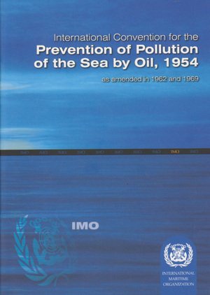 Stock image for International Convention for the Prevention of Pollution of the Sea by Oil, 1954 As Amended in 1962 and 1969 for sale by PBShop.store US