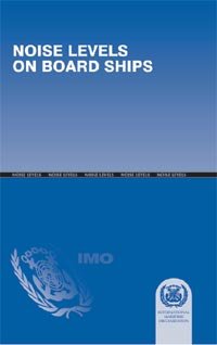Noise levels on board ships: Code on noise levels on board ships and recommendations on methods of measuring noise levels at listening posts (9789280111347) by Imo