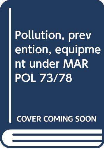 Stock image for Pollution Prevention Equipment under MARPOL 73/78 for sale by Harbor Books LLC