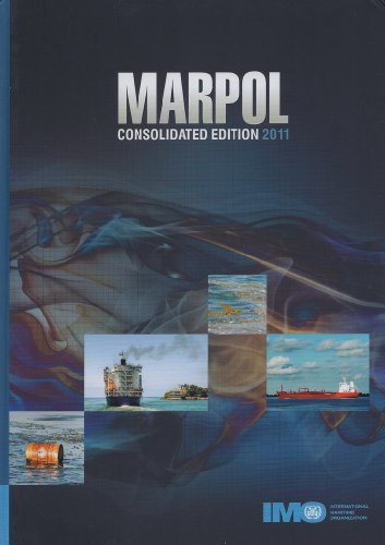 MARPOL CONSOLIDATED EDITION 2011 : International Convention for the Prevention of Pollution from ...