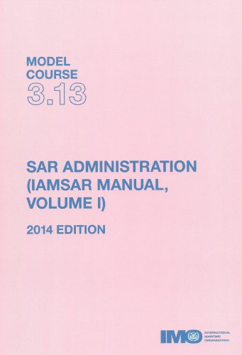 9789280115840: SAR administration (IAMSAR Manual Volume I): 3.13 (IMO model course)